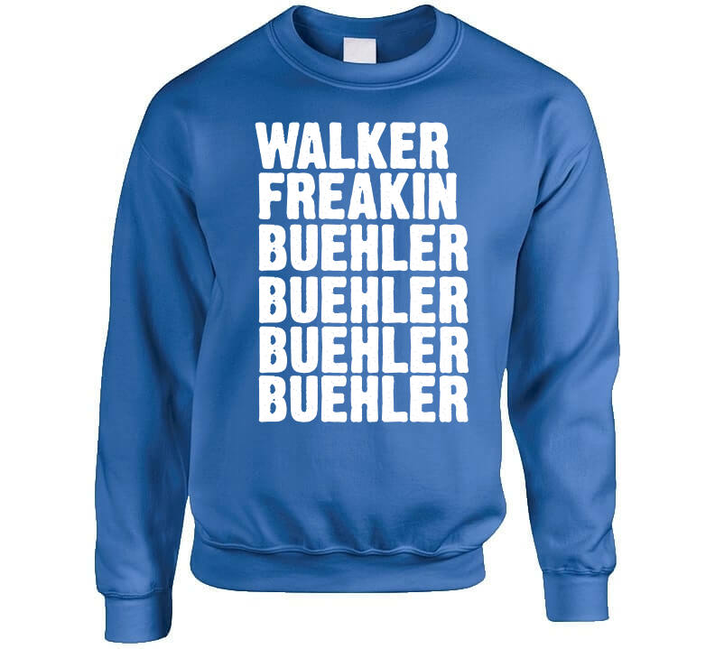 LaLaLandTshirts Walker Freakin Buehler Buehler Buehler Funny Los Angeles Baseball Fan T Shirt Crewneck Sweatshirt / Royal Blue / Medium