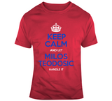 Milos Teodosic Keep Calm Handle It Los Angeles Basketball Fan T Shirt