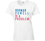 Norman Powell Is A Problem Los Angeles Basketball Fan V3 T Shirt