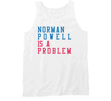 Norman Powell Is A Problem Los Angeles Basketball Fan V3 T Shirt