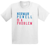 Norman Powell Is A Problem Los Angeles Basketball Fan V3 T Shirt