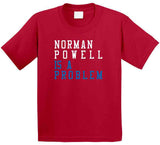 Norman Powell Is A Problem Los Angeles Basketball Fan T Shirt
