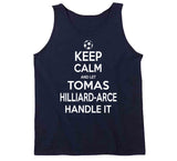 Tomas Hilliard Arce Keep Calm Handle It Los Angeles Soccer T Shirt