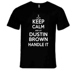 Dustin Brown Keep Calm Handle It Los Angeles Hockey T Shirt