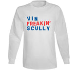 Vin Scully Freakin Baseball Fan V2 T Shirt