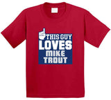 Mike Trout This Guy Loves Los Angeles California Baseball Fan T Shirt